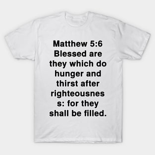 Matthew 5:6  King James Version (KJV) Bible Verse Typography T-Shirt